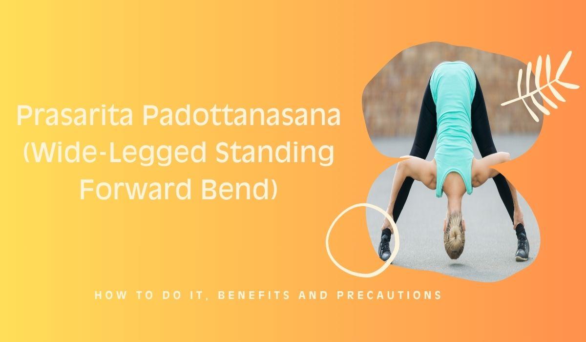 Read more about the article Prasarita Padottanasana (Wide-Legged Standing Forward Bend)